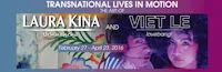 Japanese events venues location festivals 2016 [Opening Reception & Artist Talks] Transnational Lives in Motion: The Art of Laura Kina & Viet Le