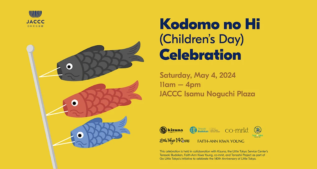 2024 Kodomo no Hi (Children’s Day) Celebration Event (Kid Crafts, Food Vendors, Taiko..) - JACCC 