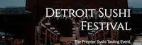 Japanese events venues location festivals 2018 Detroit Sushi Festival - Taste & Sample Some of the Region’s Best Sushi (10+ Sushi Vendors)