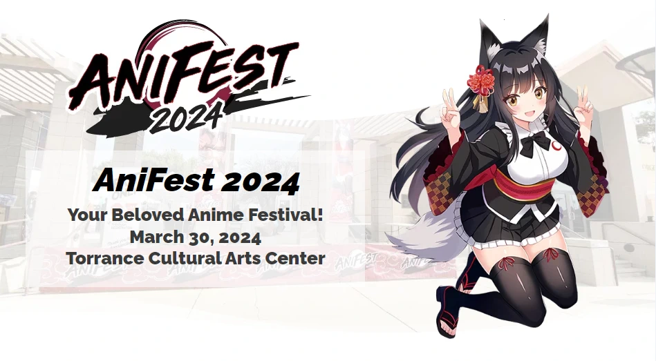 ANIFEST 2024! Your Beloved Anime Festival - Torrance Cultural Arts Center