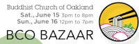 Japanese events festivals 2023 Buddhist Church of Oakland Bazaar & Food Festival (1 Day) Sake, Sushi & Udon, Teriyaki Chicken & Steak, Games, Silent Auction, Bingo, Raffle