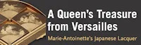 Japanese events festivals Marie-Antoinette's Japanese Lacquer - A Queen's Treasure from Versailles (Now to Jan 6, 2019)