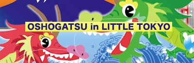 Japanese events festivals Jan 1, 2025: 26th Annual Japanese New Year's Oshogatsu Festival Event - Little Tokyo, Japantown (2 Locations: Jan 1, 2025) Schedule is Here!