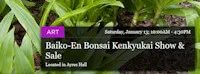 Japanese events festivals Baiko-En Bonsai Kenkyukai Show & Sale (The Only Show of Deciduous, Miniaturized Trees in the United States) - The Arboretum (2 Days)