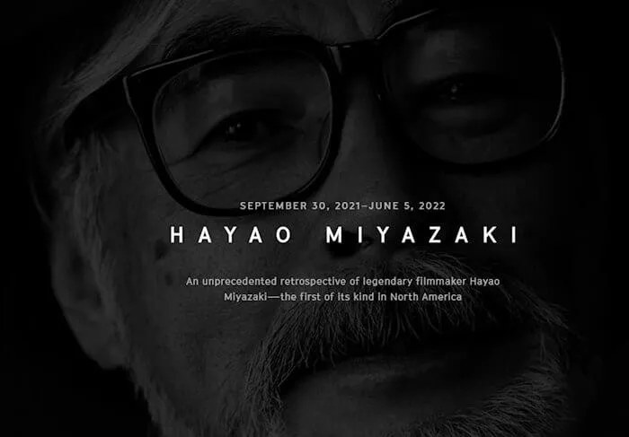 2022 - Enter Hayao Miyazaki's Enchanting Animated World at the Academy Museum - Creator of Studio Ghibli (MUST SEE)  This Event Ends: June 5, 2022