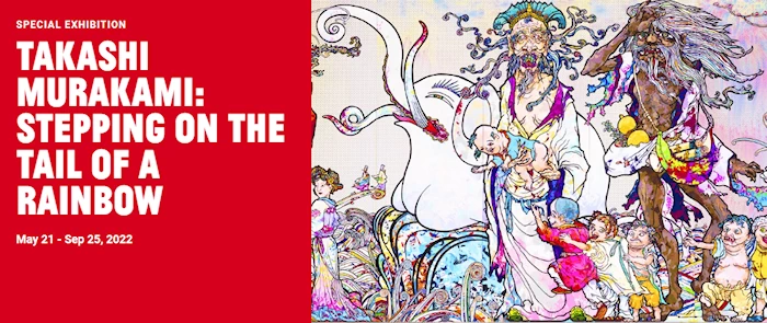2022 Takashi Murakami: Stepping on the Tail of a Rainbow (May 21 - Sep 25, 2022) | Japanese-City.com