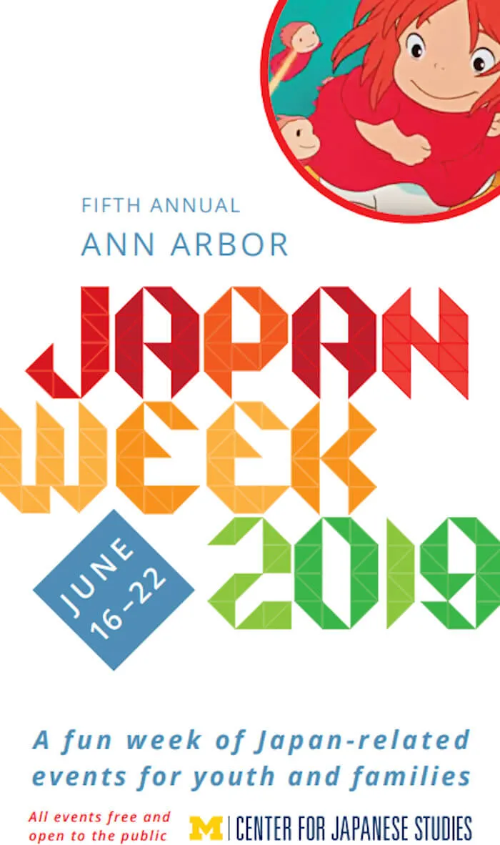 2019 - 5th Annual Ann Arbor Japan Week 2019 (June 16 - 22) A Fun Week of Japan-Related Events for Youth & Families