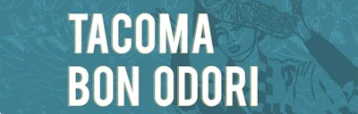 2022 Annual Tacoma Buddhist Temple Obon & Bon Odori Festival Event (Saturday) Live Taiko, Japanese Food, Beer Garden - Tacoma Buddhist Temple