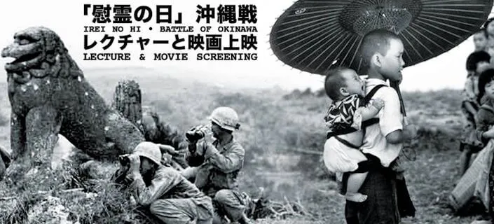 Battle of Okinawa  Free Lecture & Movie Screening