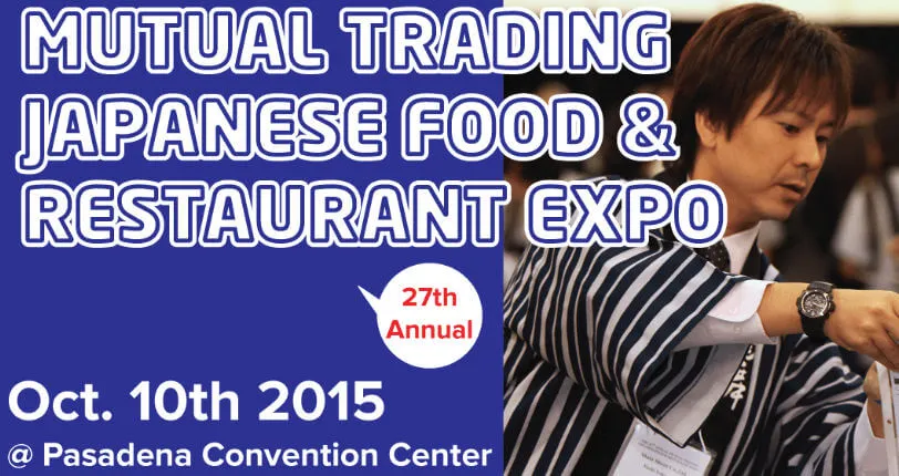 2015 - 27th Annual Mutual Trading Japanese Food & Restaurant Expo (Food Tasting, Sake Tasting, Beer Sampling, etc)