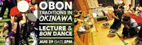 Japanese events venues location festivals 2015 LECTURE & BON ODORI: Okinawan Obon Traditions 