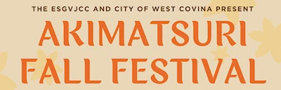 Japanese events venues location festivals 2024: 53rd Annual Akimatsuri Fall Festival Event (Japanese Food & Drinks, Taiko, Performers, Games..) East San Gabriel Japanese Community Center 