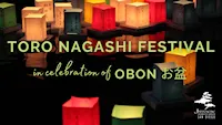 Japanese events venues location festivals 2021 Toro Nagashi Festival in Celebration of Bon Odori (Live Taiko, Odori, Japanese Food, Floating Lanterns..) Saturday