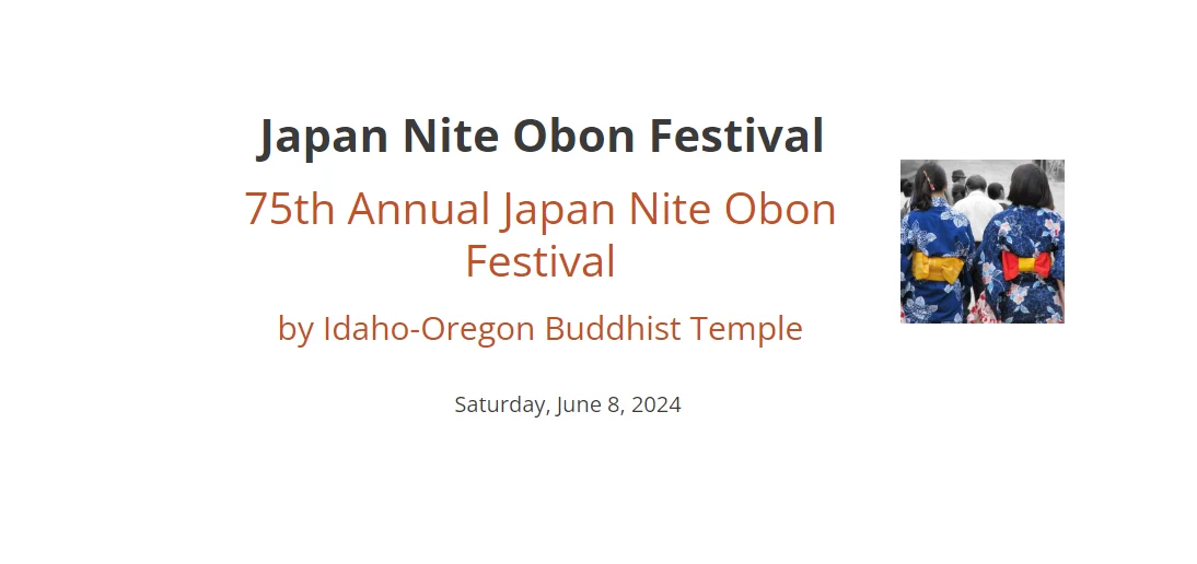 2023 - 75th Annual Japan Nite Summer Obon Festival - Idaho Oregon Buddhist Temple (Saturday) (Obon Dancing, Japanese Food, Live Taiko, Etc.)