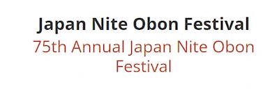 Japanese events venues location festivals 2023 - 74th Annual Japan Nite Summer Obon Festival Event - Idaho Oregon Buddhist Temple (Obon Dancing, Japanese Food, Live Taiko, Etc.) Four Rivers