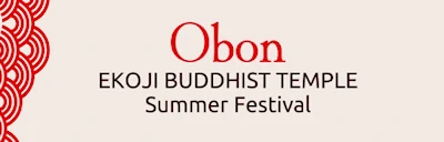 2024 Annual Ekoji Buddhist Annual Summer Obon Festival Event (Bon Odori Dancing, Food, Live Taiko, Vendors, Games, Candlelight Service..) Saturday