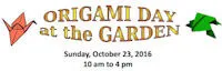 Japanese events venues location festivals 2016 Origami Day at the Garden (Origami is the Ancient Art of Japanese Paperfolding)