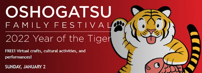 2022 VIRTUAL JANM's Annual Oshogatsu Family Festival - Jan 2, 2022 (Ring in the Year of the Tiger-Crafts, Cultural Activities & Performances) | Japanese-City.com