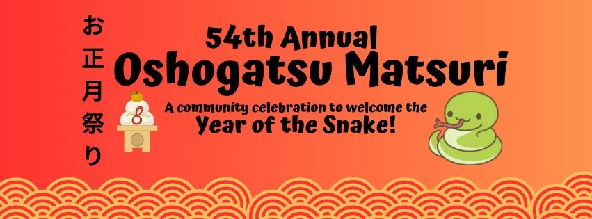 2024 - 53rd Annual Oshogatsu Matsuri Event - Year of the Dragon (Celebration the New Year!) Japanese Cultural Arts & Crafts, Food, Entertainment, etc.