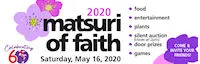 Japanese events venues location festivals 2020 Annual Matsuri of Faith Festival - Lot of Food, Taiko, Children's Games & Live Entertainment, Hula.. (Saturday)