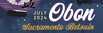 Japanese events venues location festivals 2024 Annual Sacramento Obon Odori Festival Event (Bon Odori Dancing, Japanese Food..) Sacramento Buddhist Church (Saturday)