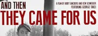 Japanese events venues location festivals LA Premiere of 'And Then They Came for Us' - Featuring George Takei & many Others Who Were Incarcerated.. (See Trailer)