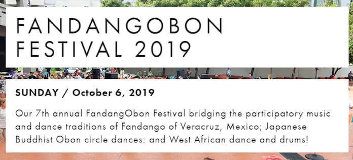 2019 7th FandangObon Festival: Bridging Music & Dance Traditions of Fandango of Mexico-Japanese Buddhist Obon Circle & West African Dance & Drums