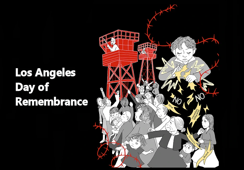 2024 Los Angeles Day of Remembrance (Commemorates the Signing of Executive Order 9066 on February 19, 1942, by President Franklin D. Roosevelt)