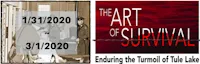 Japanese events venues location festivals 2020 The Art of Survival: Enduring the Turmoil of Tule Lake (1/31/2020 to 3/1/2020)