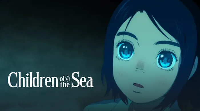 Movies To Watch: Children of the Sea - A Film, by Ayumu Watanabe. JAPAN, 2020, 111 Min