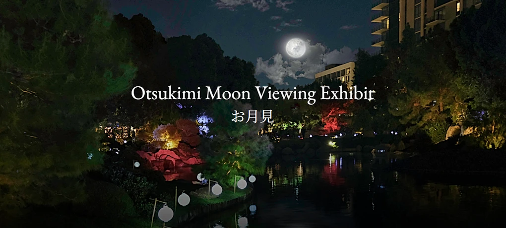 2023 Annual Otsukimi - Moonviewing Festival (Japanese Displays, Performances, Sake, Japanese Food, Snacks..) 2 Nights