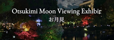 Japanese events venues location festivals 2024 Annual Otsukimi - Moonviewing Festival (Japanese Displays, Performances, Sake, Japanese Food, Snacks..) 2 Nights