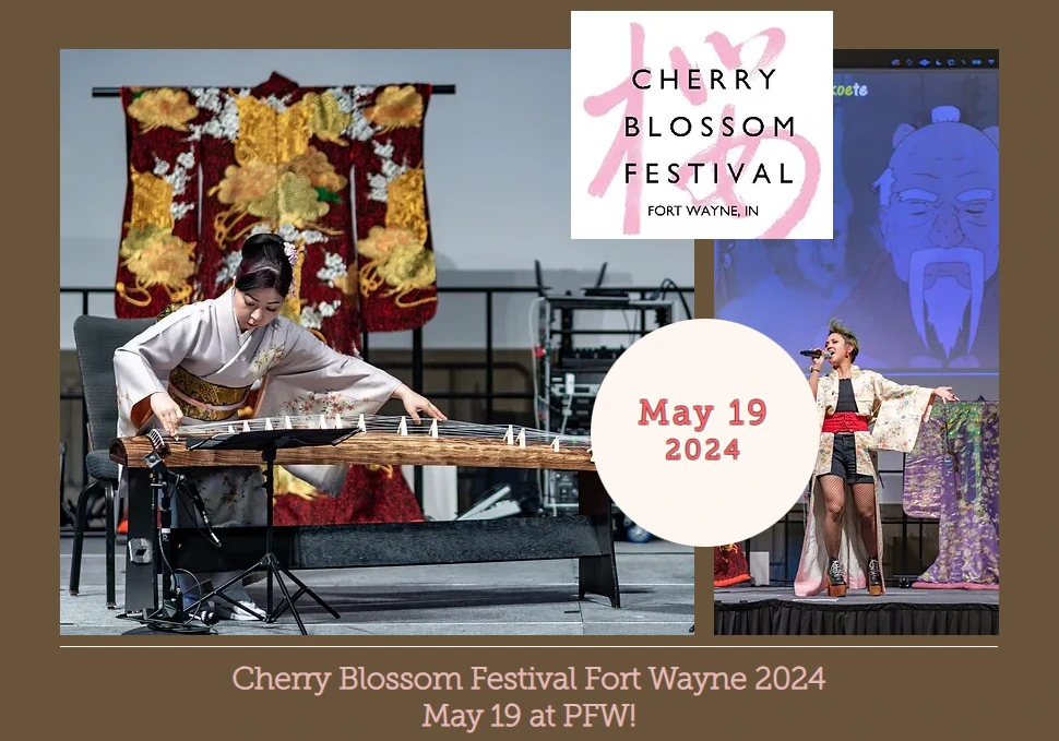 2024 Cherry Blossom Festival Event, Fort Wayne (Performances, Crafts, Martial Arts, Tea Ceremony, Japanese Food..)