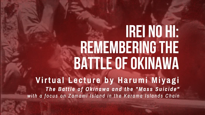 Irei no Hi: Remembering the Battle of Okinawa (Virtual Lecture)
