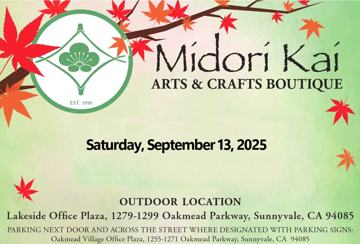 2023 Midori Kai Arts & Crafts Boutique Event (Over 60 Japanese American & Asian Arts, Craft Vendors, & Food Vendors Will Participate)