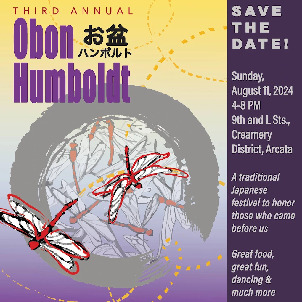 2023 - 2nd Annual Humboldt Obon Festival - A Traditional Japanese Festival To Honor Those Who Came Before Us (Food, Music, Dancing, Crafts..)