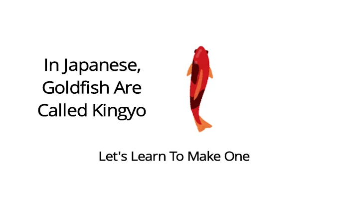 2023 Family Fun Day: Goldfish Paper Craft- In Japanese, Goldfish Are Called Kingyo. Let’s Make One Out of Paper!