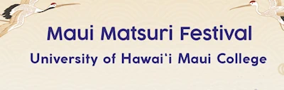 Japanese events venues location festivals 2023 Annual 21st Maui Matsuri Festival Event (Obon Dance, Craft & Food Booths, Crafts, Exhibits, Food Trucks...)