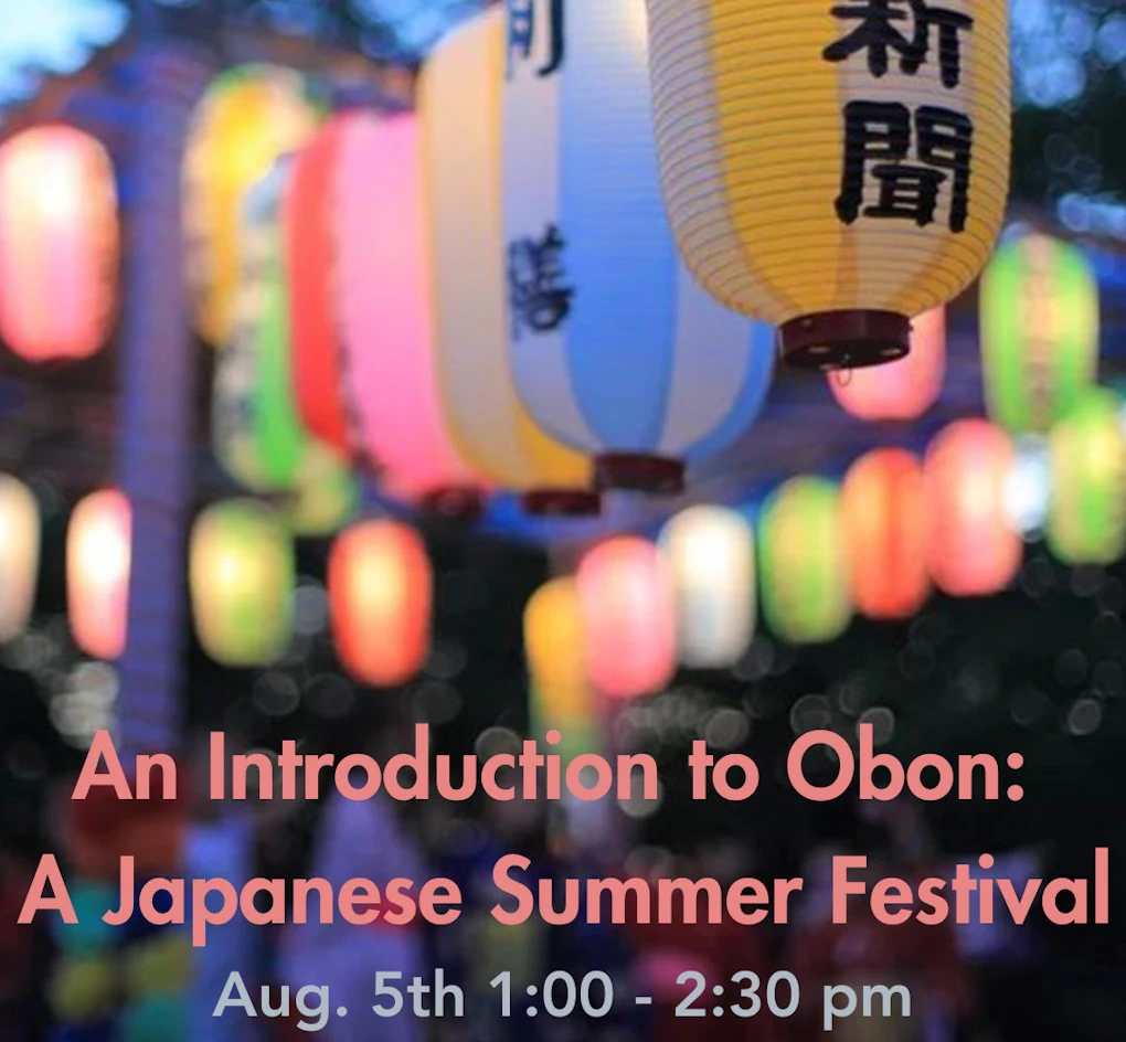 2023 An Introduction to Obon: A Japanese Summer Festival (Decorate a Lantern in Memory of a Loved One Who has Passed Away)