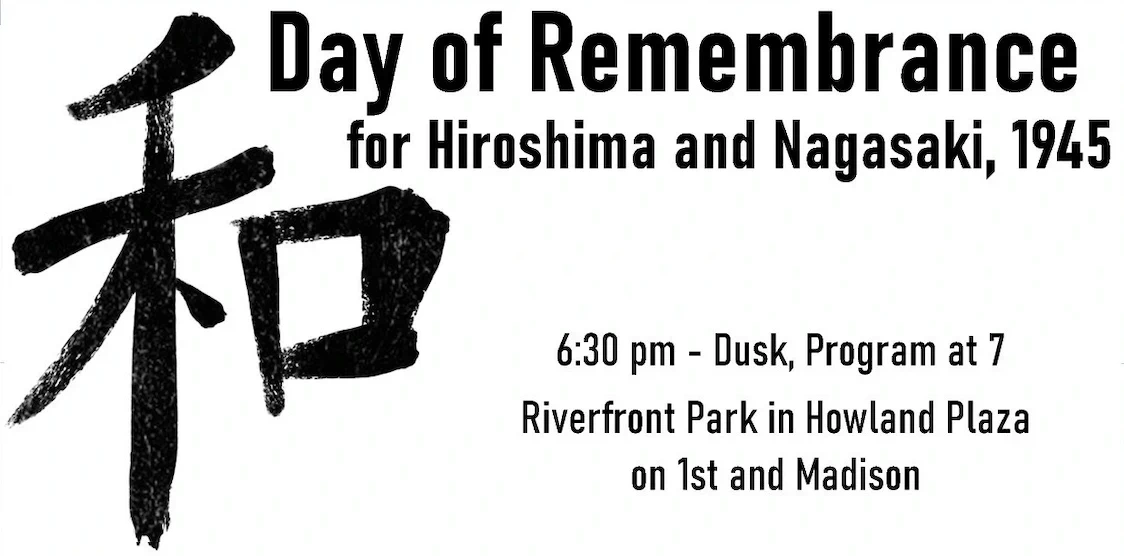 Day of Remembrance for Hiroshima and Nagasaki, 1945 (Live Traditional Koto Music, Fold Peace Cranes, Guest Speakers, Candlelight Procession..)