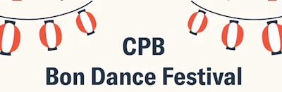 Japanese events venues location festivals 2023 CPB Bon Dance Festival Celebrate Obon Season (Entertainment, Crafts, Food, Live Entertainment..)