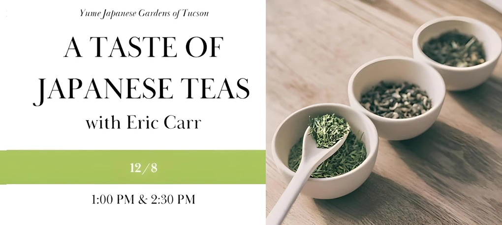 2023 A Taste of Japanese Teas with Eric Carr (An Educational & Delicious Tea Tasting Led by Tea Scholar & Certified Tea Practitioner)