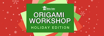 Japanese events venues location festivals 2023 Origami Workshop Holiday Edition (Instructors Laurie & Lev Zienchuk Teach Interesting Holiday-Themed Origami)