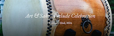 Japanese events venues location festivals 2024 Art & Sake - Prelude Celebration (Evening of Traditional Japanese Culture, With Phoenix's Taiko Community for a Culturally Experience)