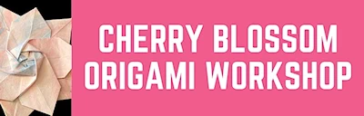 2024 Cherry Blossom Origami Workshop (Make Origami Cherry Blossoms and Other Flowers to Ring in the Spring)