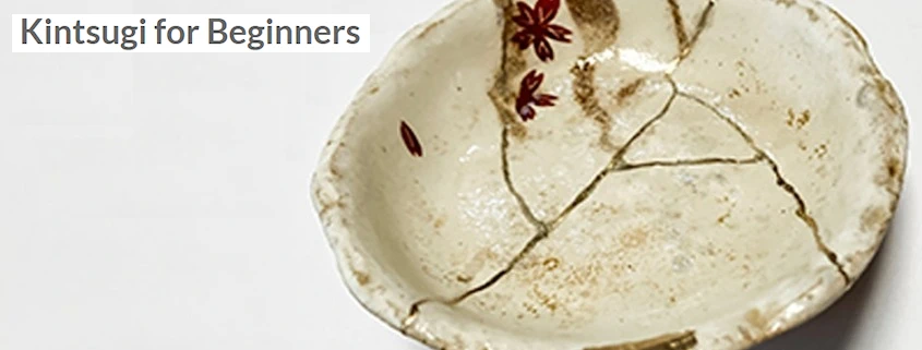 2024 Kintsugi for Beginners (A Traditional Japanese Art Form in Which Gold is Used to Repair Broken Ceramics)