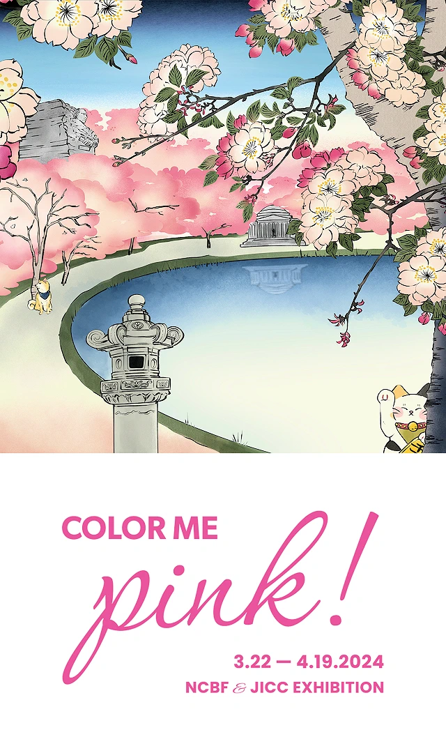 2024 Color Me Pink! Exhibition Part of the National Cherry Blossom Festival: Learn About Cherry Blossoms in Japan and D.C. (Mar 22 - Apr 19) 