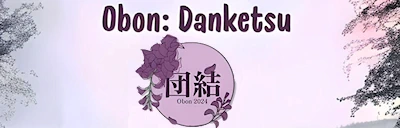 Japanese events venues location festivals 2024 - Obon: Danketsu: 4th Annual Japanese Cultural Event (Delicious Foods, Japanese Games, Vendors, Cultural Performances..)