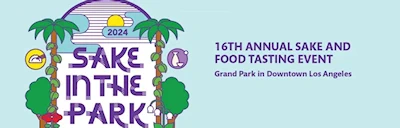 Japanese events venues location festivals 2024 - 16th Annual Sake and Food Tasting Event in the Park (Over 50 of Sake and Shochu, and 22 Food & Beverage Providers)