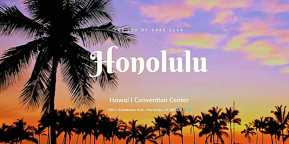 2024: The Joy of Sake Honolulu: Over 500 Labels From Japan & U.S. in a Walkaround Tasting + Traditional & Contemporary Appetizers  | Japanese-City.com